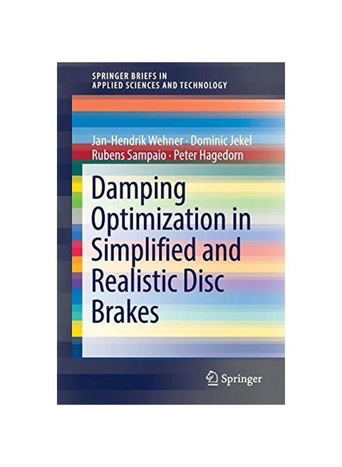 Damping Optimization In Simplified And Realistic Disc Brakes Paperback English by Rubens Sampaio