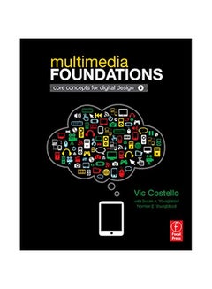 Multimedia Foundations: Core Concepts For Digital Design Paperback English by Vic Costello 