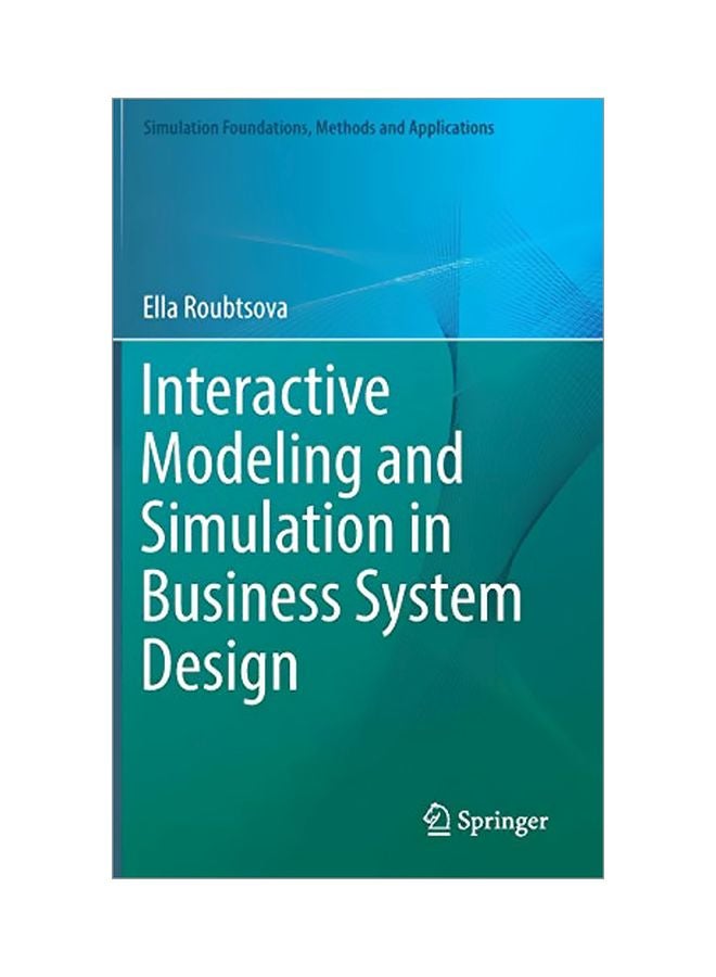 Interactive Modeling And Simulation In Business System Design Hardcover English by Ella Roubtsova - 23 Nov 2016 