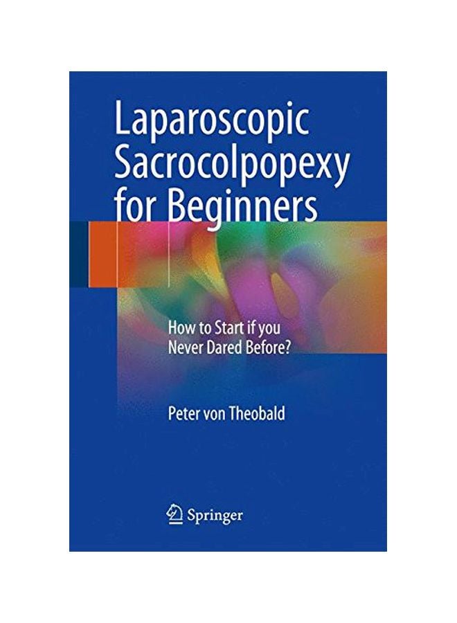 Laparoscopic Sacrocolpopexy For Beginners: How To Start If You Never Dared Before? hardcover english