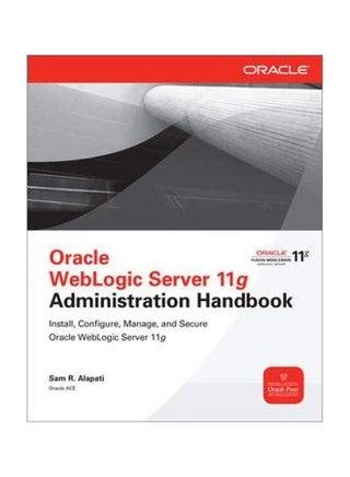 Oracle WebLogic Server 11g Administration Handbook Paperback English by Sam Alapati - v1583821508/N35525044A_1