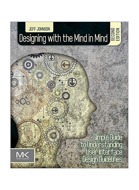 Designing With The Mind In Mind : Simple Guide To Understanding User Interface Design Guidelines Paperback English by Jeff Johnson - 41694
