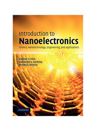 Introduction To Nanoelectronics : Science, Nanotechnology, Engineering, And Applications Paperback English by Vladimir V. Mitin - v1583821510/N35525060A_1