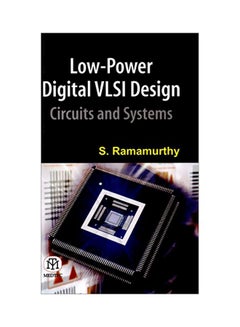 Low Power Digital VLSI Design Circuits And Systems Paperback English by S. Ramamurthy - June 11, 2014 