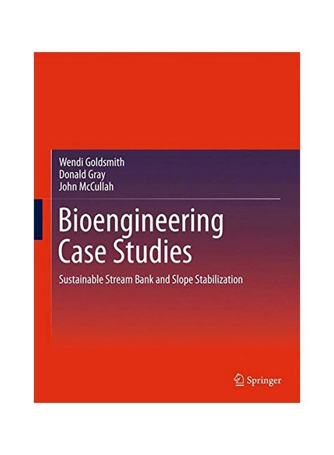 Bioengineering Case Studies : Sustainable Stream Bank And Slope Stabilization Hardcover English by Wendi Goldsmith 