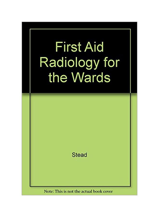 First Aid Radiology For The Wards Paperback English by Stead - 39814 