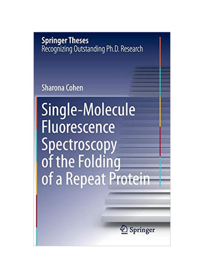 Single Molecule Fluorescence Spectroscopy Of The Folding Of A Repeat Protein: 2016 Hardcover English by Sharona Cohen 