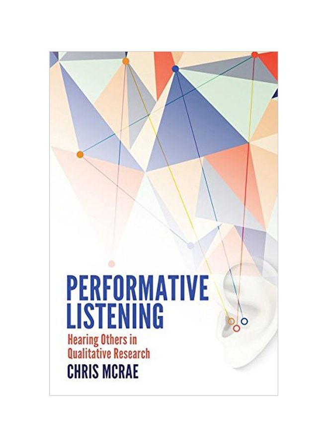 Performative Listening: Hearing Others In Qualitative Research Paperback English by Christine McRae 