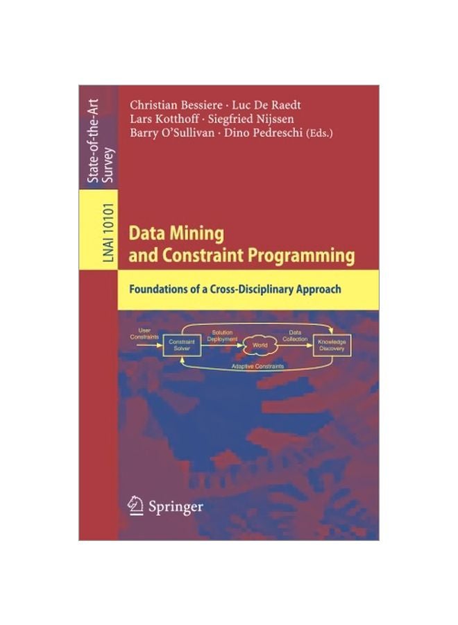 Data Mining And Constraint Programming: Foundations Of A Cross-disciplinary Approach paperback english 
