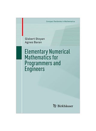 Elementary Numerical Mathematics For Programmers And Engineers Paperback English by Gisbert Stoyan - v1583821518/N35525099A_1