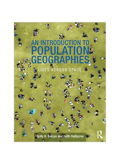 An Introduction To Contemporary Population Geographies: Lives Across Space Paperback English by Keith Halfacree 