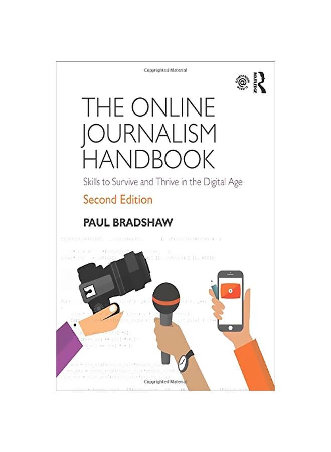 The Online Journalism Handbook: Skills To Survive And Thrive In The Digital Age Paperback English by Paul Bradshaw 