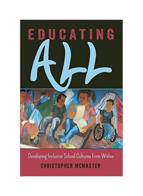 Educating All : Developing Inclusive School Cultures From Within paperback english - 30 Sep 2015