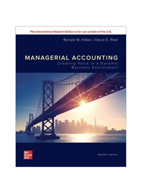 Managerial Accounting: Creating Value In A Dynamic Business Environment Paperback English by Ronald Hilton