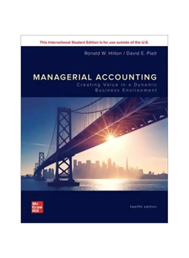 Managerial Accounting: Creating Value In A Dynamic Business Environment Paperback English by Ronald Hilton 