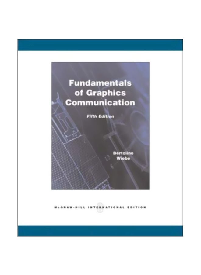 Fundamentals Of Graphics Communication Paperback English by Gary Robert Bertoline - 38687.0