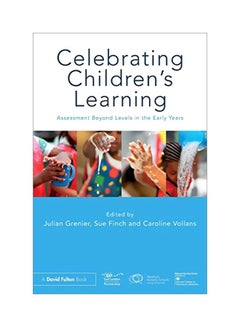 Celebrating Children’s Learning: Assessment Beyond Levels In The Early Years paperback english - 13 Dec 2017 