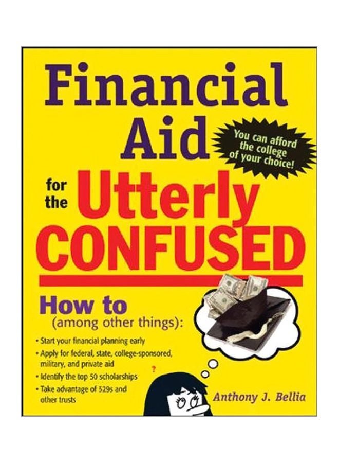 Financial Aid For The Utterly Confused Paperback English by Anthony J. Bellia - 19 Sep 2006 