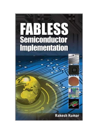 Fabless Semiconductor Implementation Paperback English by Rakesh Kumar - 16 Apr 2008 - v1583821535/N35522941A_1
