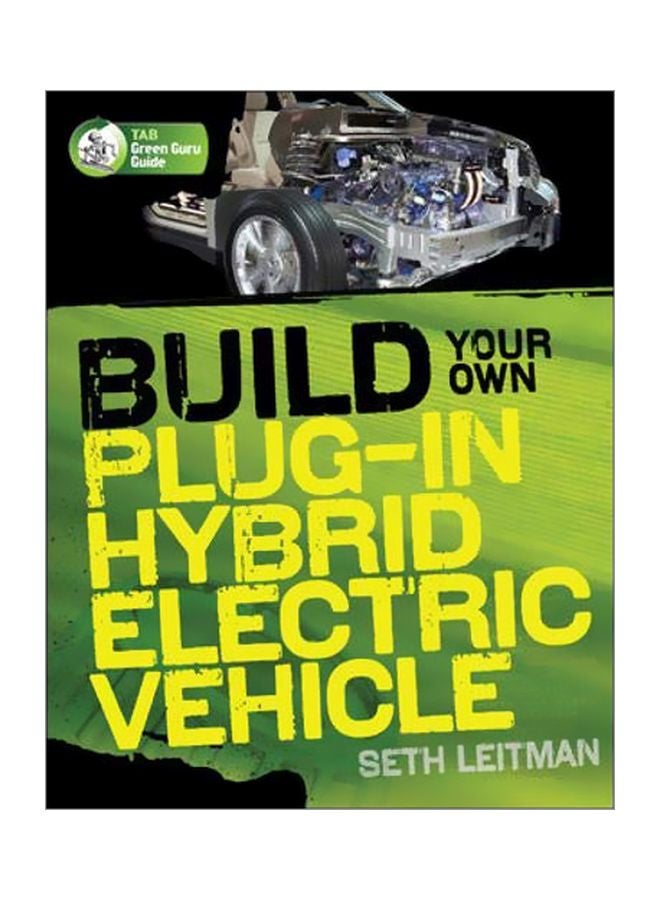Build Your Own Plug-In Hybrid Electric Vehicle Paperback English by Seth Leitman - 01 Jul 2009 