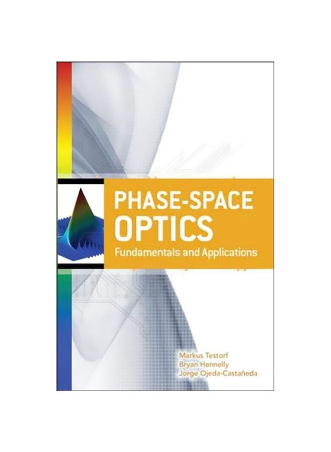 Phase Space Optics: Fundamentals And Applications hardcover english - 40098.0 