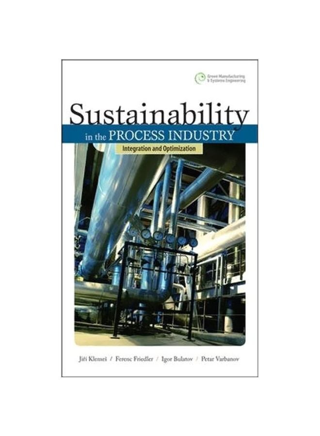 Sustainability In The Process Industry: Integration And Optimization Hardcover English by Professor Jiri Klemes - 40424.0 