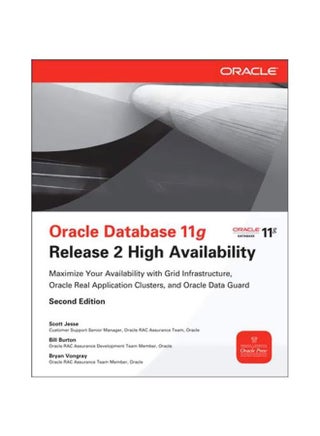 Oracle Database 11g Release 2 High Availability: Maximize Your Availability With Grid Infrastructure, RAC And Data Guard Paperback English by Scott Jesse - 40679.0 - v1583821543/N35525218A_1