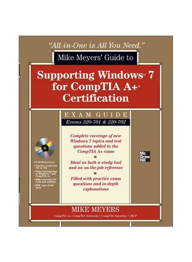 Mike Meyers' Guide To Supporting Windows 7 For CompTIA A+ Certification (Exams 701 And 702) Paperback English by Mike Meyers - 40801.0