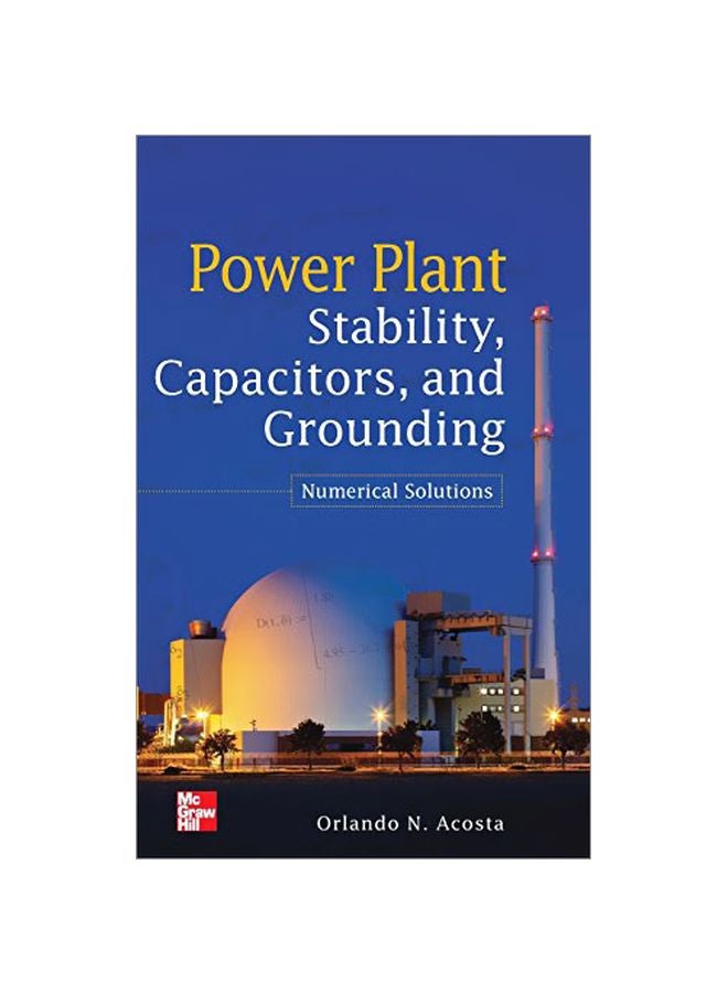 Power Plant Stability Capacitors And Grounding: Numerical Solutions Hardcover English by Orlando N. Acosta - 41142.0 