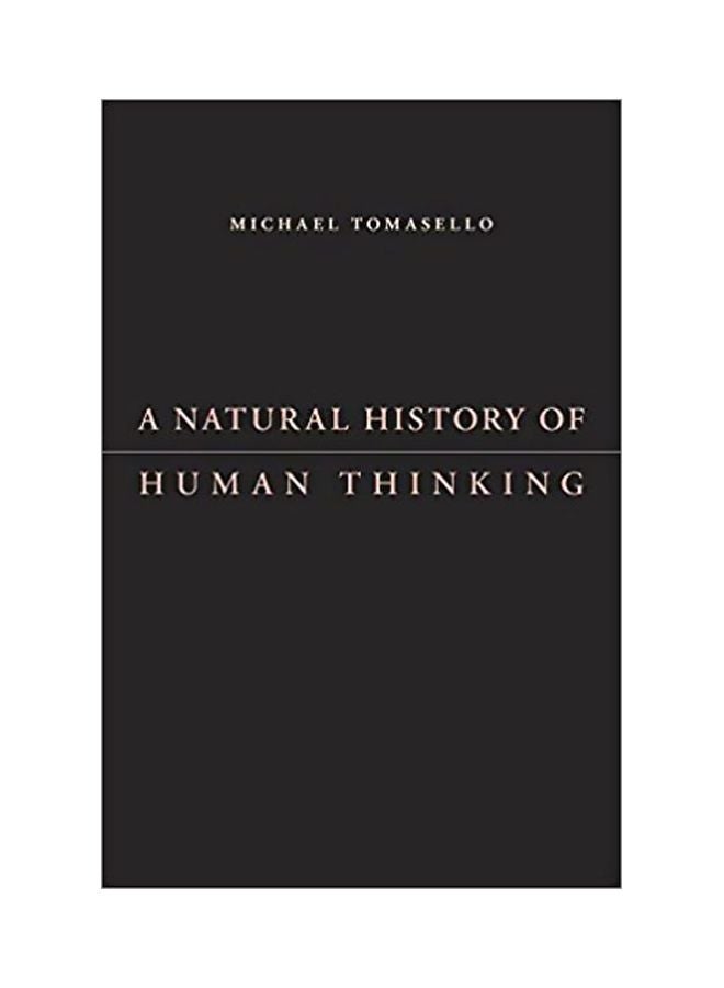 A Natural History Of Human Thinking Hardcover English by Michael Tomasello - 17 Feb 2014