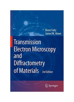 Transmission Electron Microscopy And Diffractometry Of Materials Hardcover English by Brent Fultz - 04 Dec 2007 
