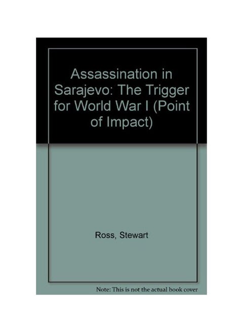 Assassination In Sarajevo: The Trigger For World War I hardcover english - 01 May 2001
