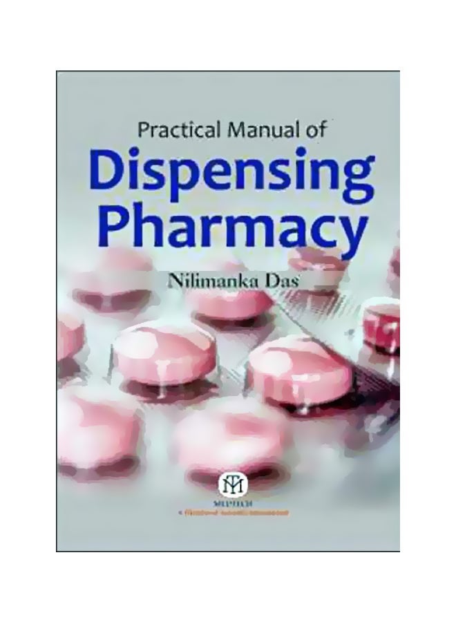 Practical Manual Of Dispensing Pharmacy English by Nilimanka Das - February 15, 2019