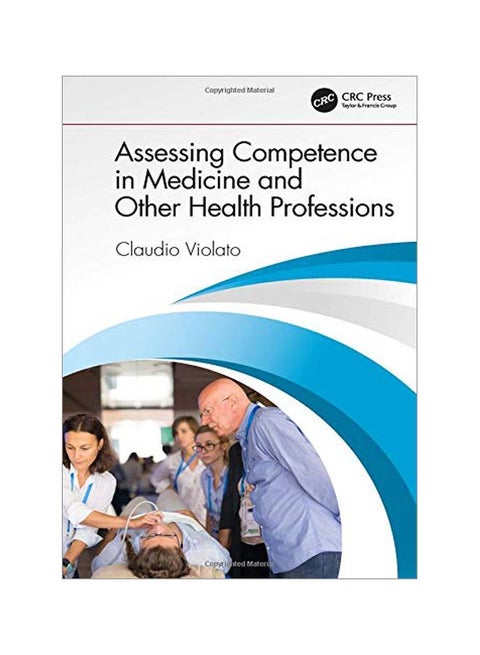Assessing Competence In Medicine And Other Health Professions Paperback English by Claudio Violato - January 2, 2019