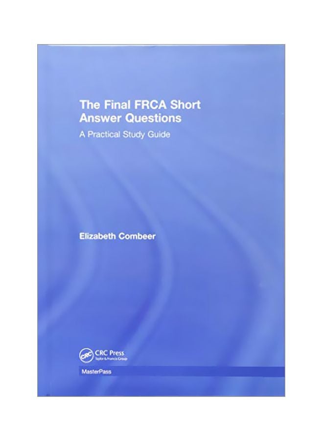 The Final Frca Short Answer Questions: A Practical Study Guide Paperback English by Elizabeth Combeer - 04 Sep 2018 