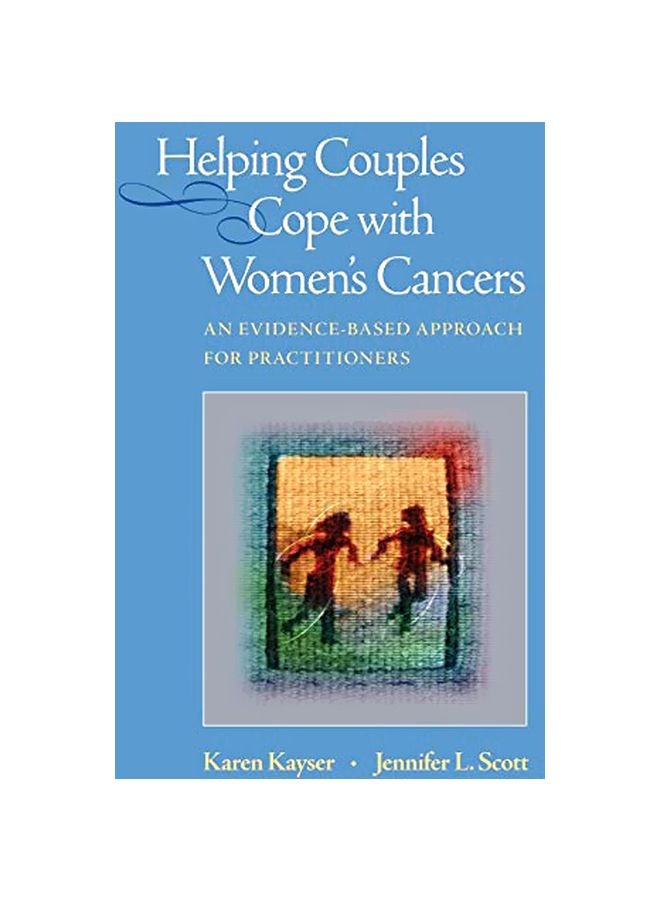 Helping Couples Cope With Women's Cancers: An Evidence-Based Approach For Practitioners Hardcover English by Karen Kayser - 28 Feb 2008 