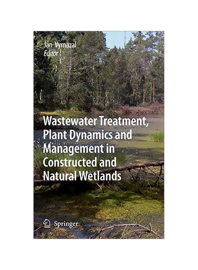 Wastewater Treatment, Plant Dynamics And Management In Constructed And Natural Wetlands hardcover english - 01 Jun 2008 