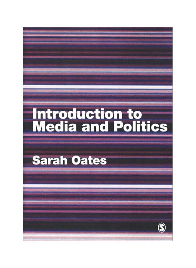 Introduction To Media And Politics Paperback English by Sarah Oates - 03 Mar 2008 