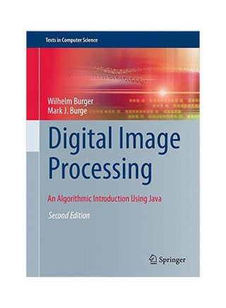 Digital Image Processing: An Algorithmic Introduction Using Java Hardcover English by Wilhelm Burger - 08 Apr 2016 - v1583821582/N35523168A_1
