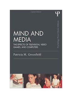 Mind And Media: The Effects Of Television, Video Games And Computers Paperback English by Patricia M. Greenfield - 05-Dec-14 