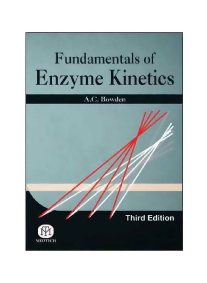 Fundamentals Of Enzyme Kinetics Paperback English by A.C.Bowden - February 9, 2017