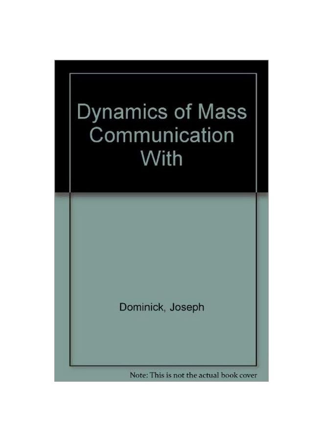 Dynamics Of Mass Communication: Media In The Digital Age Paperback English by Joseph R. Dominick - 15-Feb-08