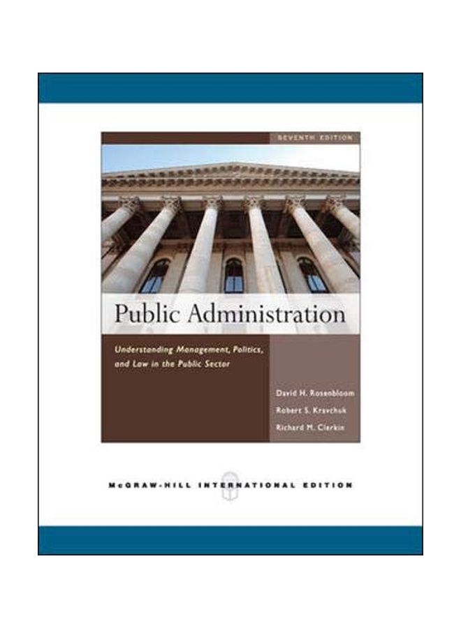 Public Administration: Politics And Law In The Public Sector David Rosenbloom, Robert Kravchuk Paperback English by Robert S. Kravchuk