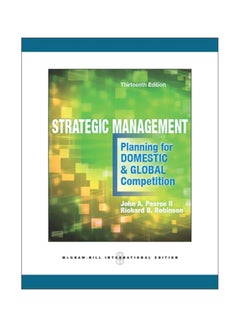 Strategic Management: Planning For Domestic & Global Competition Paperback English by John A. Pearce 