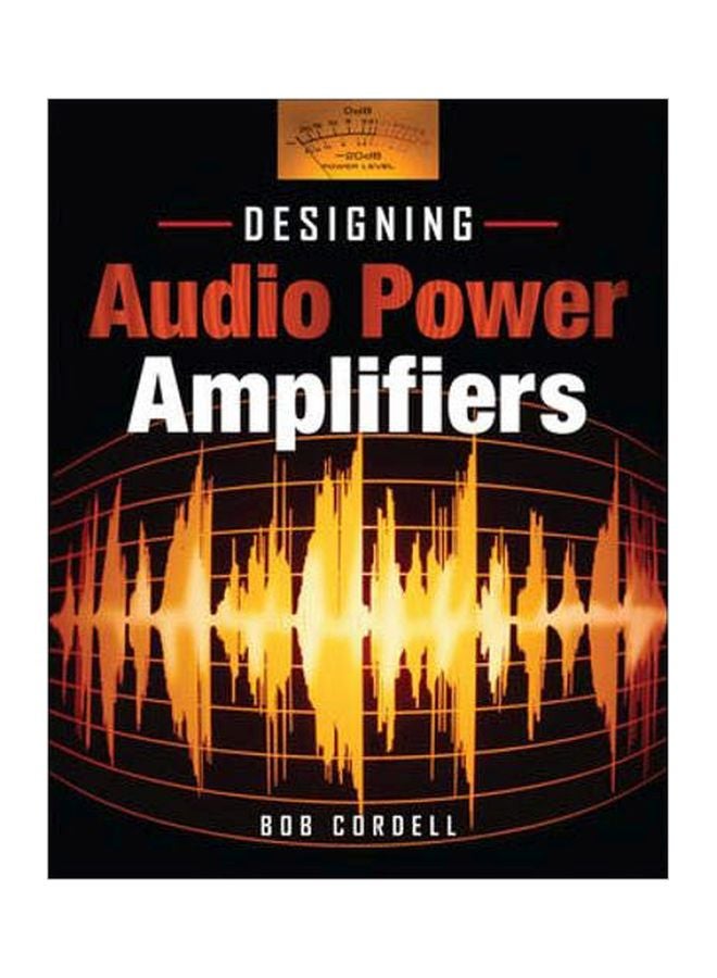 Designing Audio Power Amplifiers Paperback English by Bob Cordell 