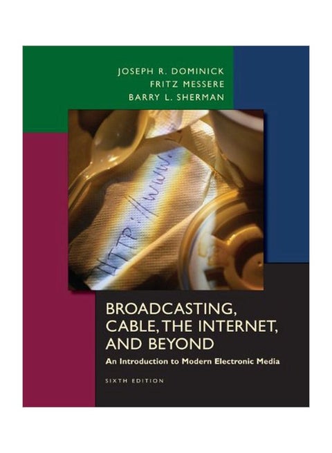 Broadcasting, Cable, The Internet And Beyond: An Introduction To Modern Electronic Media Paperback English by Barry Sherman