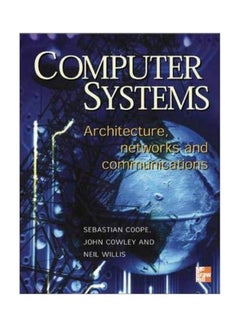 Computer Systems: Architecture, Networks And Communications Paperback English by John Cowley 