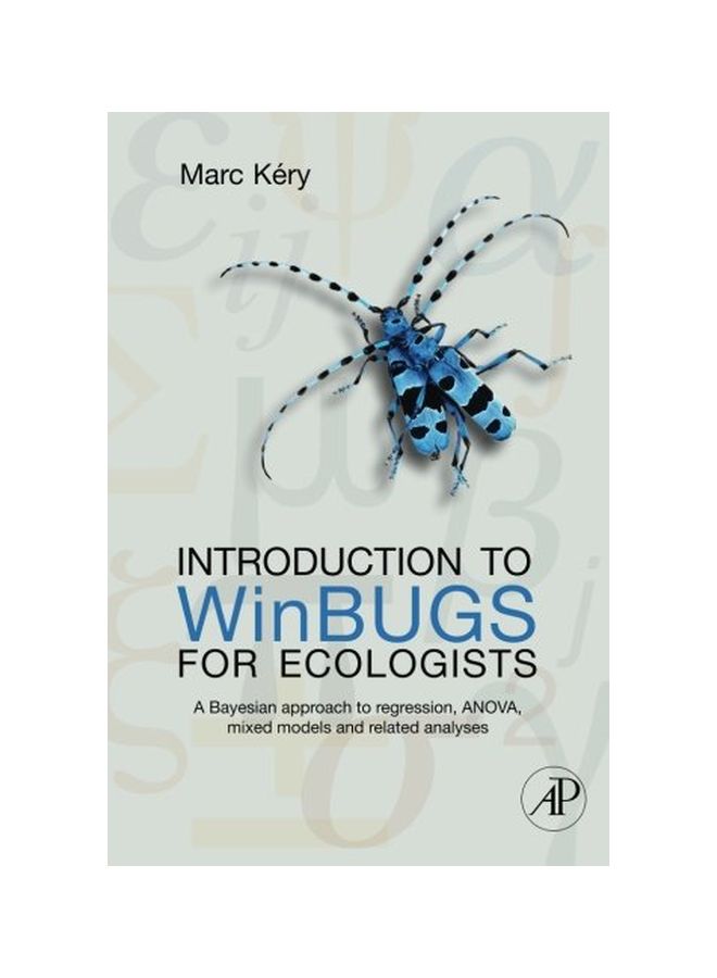 Introduction To Winbugs For Ecologists: Bayesian Approach To Regression, Anova, Mixed Models And Related Analyses Paperback English by Marc Kery - 2010-09-20 