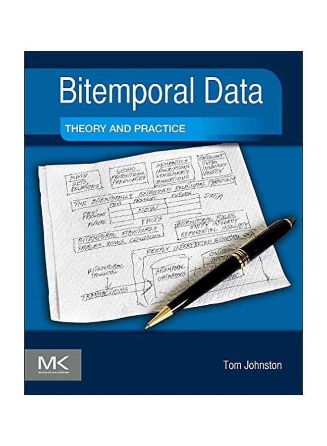 Bitemporal Data: Theory and Practice Paperback English by Tom Johnston - 41872.0
