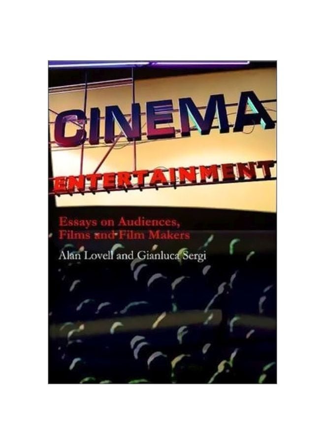 Cinema Entertainment: Essays On Audiences, Films And Film Makers Paperback English by Gianluca Sergi - 39934.0